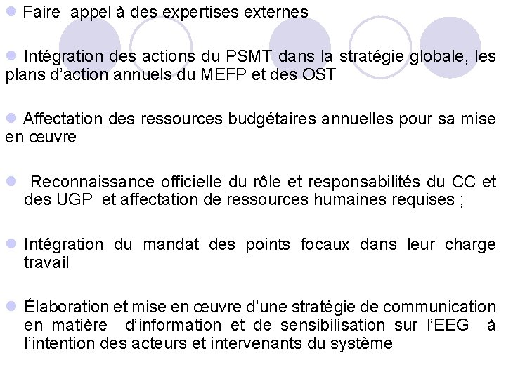 l Faire appel à des expertises externes l Intégration des actions du PSMT dans