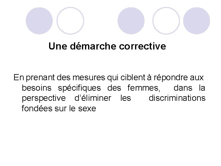 Une démarche corrective En prenant des mesures qui ciblent à répondre aux besoins spécifiques