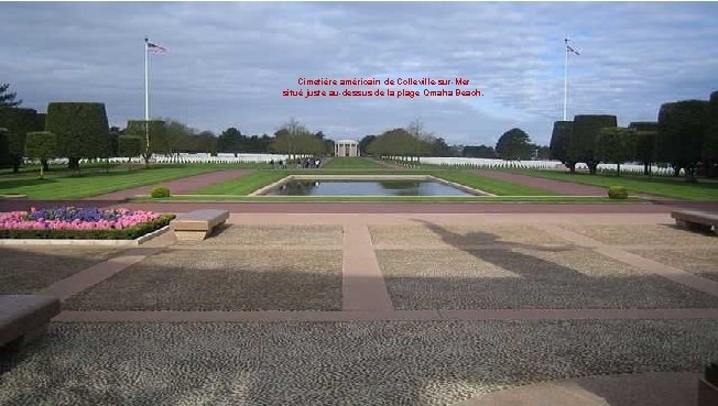 Cimetière américain de Colleville-sur-Mer situé juste au-dessus de la plage Omaha Beach. 