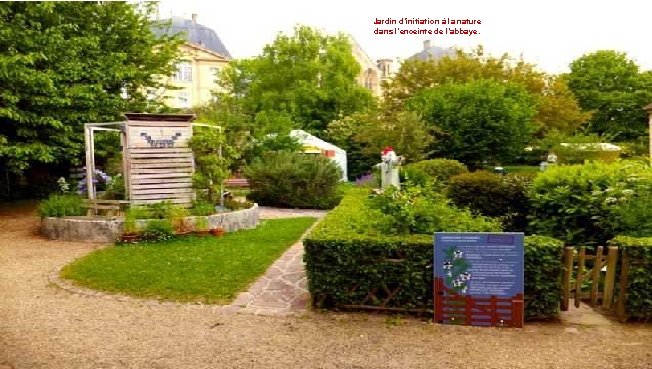 Jardin d’initiation à la nature dans l’enceinte de l’abbaye. 