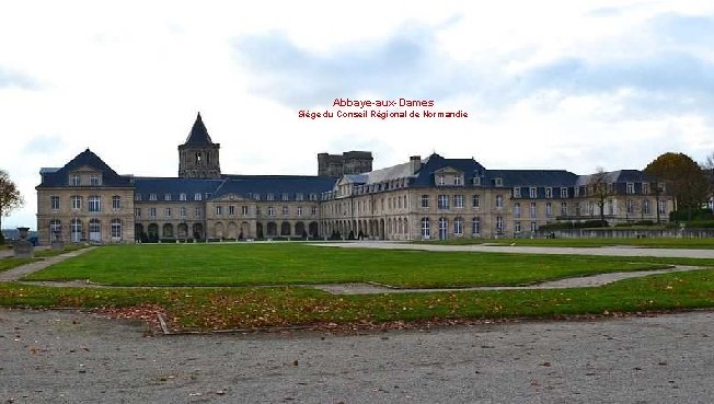 Abbaye-aux-Dames Siège du Conseil Régional de Normandie 