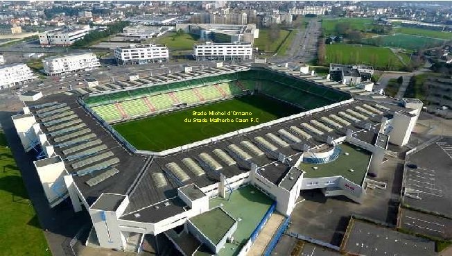 Stade Michel d’Ornano du Stade Malherbe Caen F. C 