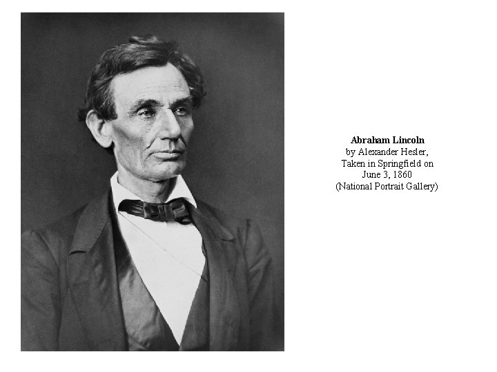 Abraham Lincoln by Alexander Hesler, Taken in Springfield on June 3, 1860 (National Portrait