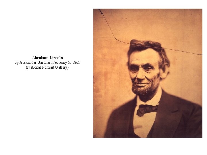 Abraham Lincoln by Alexander Gardner, February 5, 1865 (National Portrait Gallery) 