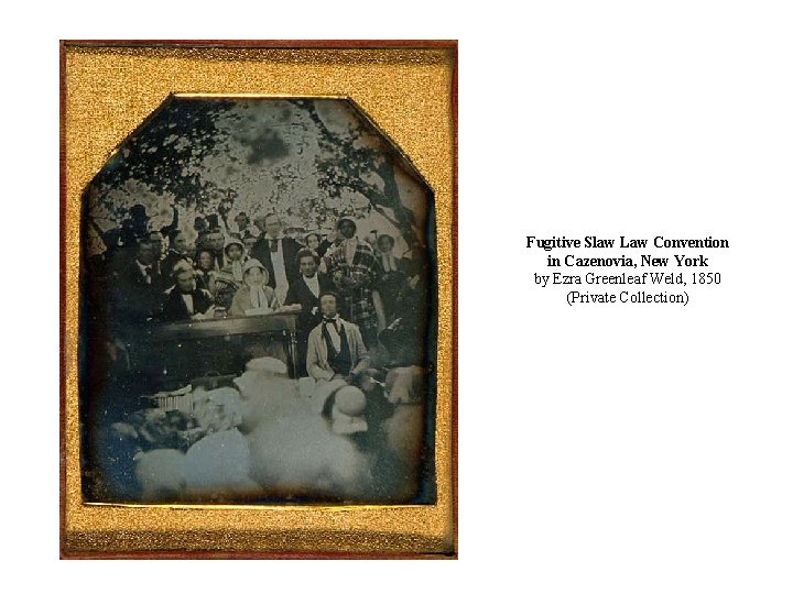 Fugitive Slaw Law Convention in Cazenovia, New York by Ezra Greenleaf Weld, 1850 (Private