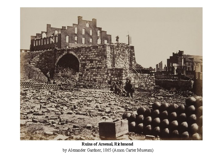 Ruins of Arsenal, Richmond by Alexander Gardner, 1865 (Amon Carter Museum) 