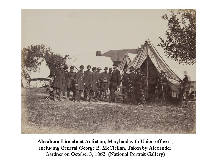 Abraham Lincoln at Antietam, Maryland with Union officers, including General George B. Mc. Clellan,
