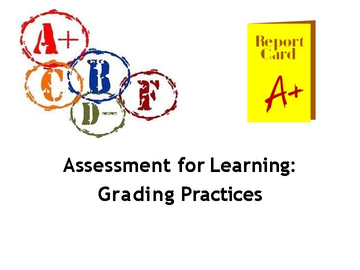 Assessment for Learning: Grading Practices 