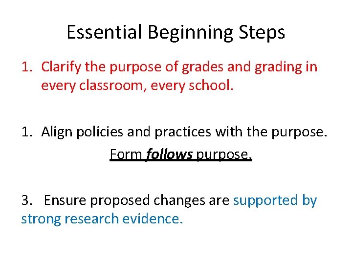 Essential Beginning Steps 1. Clarify the purpose of grades and grading in every classroom,