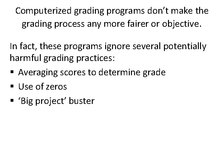 Computerized grading programs don’t make the grading process any more fairer or objective. In