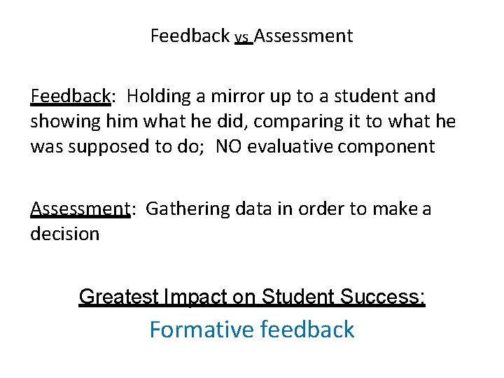 Feedback vs Assessment Feedback: Holding a mirror up to a student and showing him