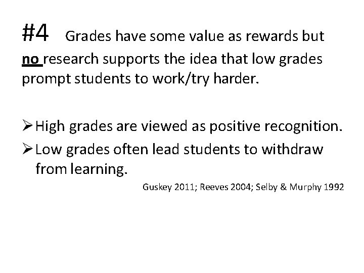 #4 Grades have some value as rewards but no research supports the idea that