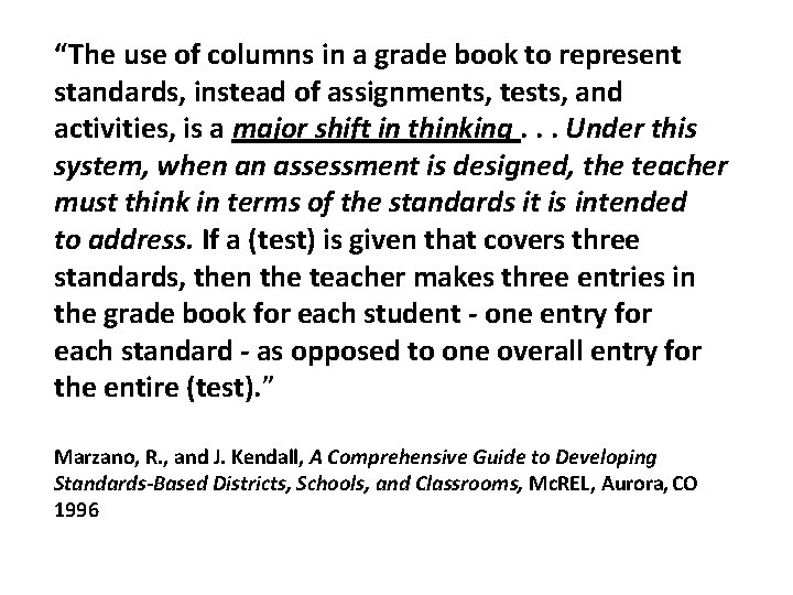 “The use of columns in a grade book to represent standards, instead of assignments,