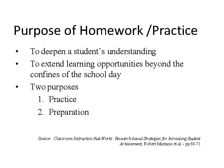 Purpose of Homework /Practice • • • To deepen a student’s understanding To extend