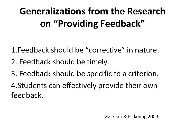 Generalizations from the Research on “Providing Feedback” 1. Feedback should be “corrective” in nature.