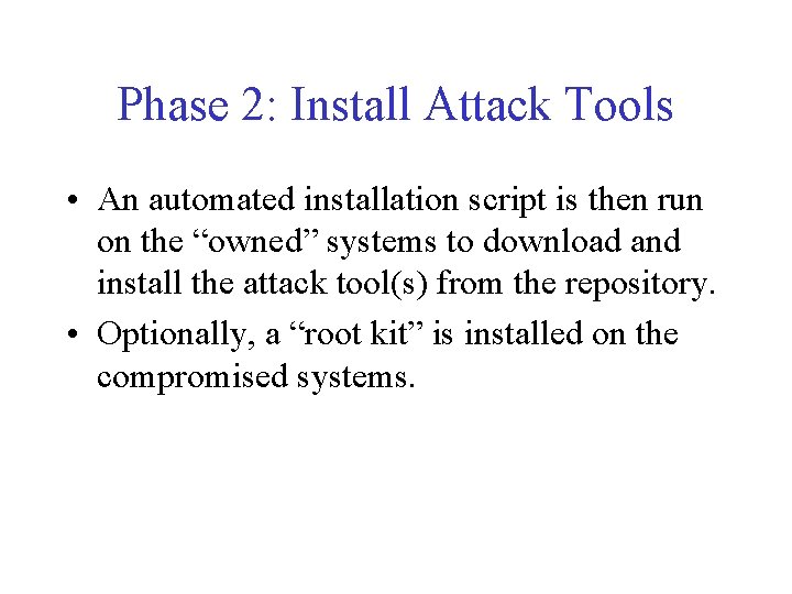 Phase 2: Install Attack Tools • An automated installation script is then run on