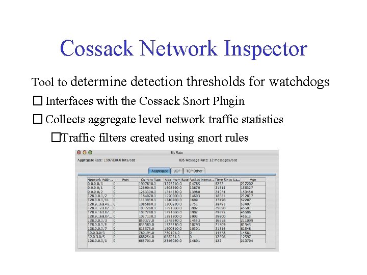 Cossack Network Inspector Tool to determine detection thresholds for watchdogs � Interfaces with the