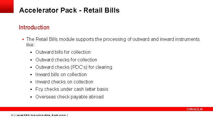 Accelerator Pack - Retail Bills Introduction § The Retail Bills module supports the processing