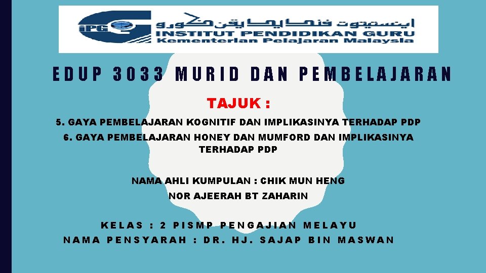 EDUP 3033 MURID DAN PEMBELAJARAN TAJUK : 5. GAYA PEMBELAJARAN KOGNITIF DAN IMPLIKASINYA TERHADAP