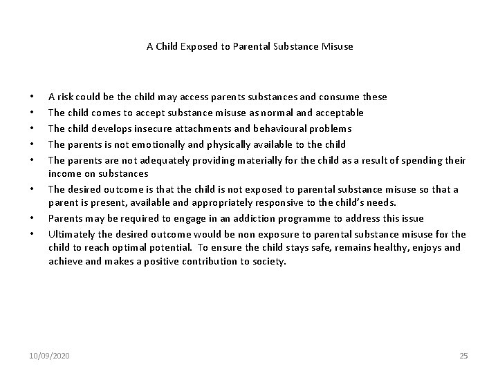 A Child Exposed to Parental Substance Misuse • • A risk could be the