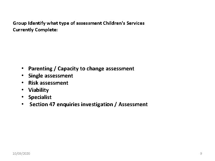 Group Identify what type of assessment Children's Services Currently Complete: • • • Parenting