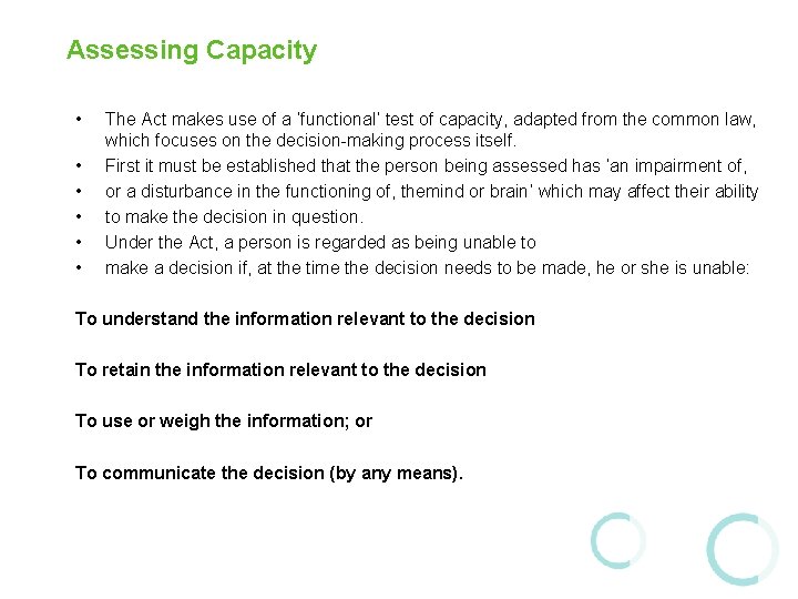 Assessing Capacity • • • The Act makes use of a ‘functional’ test of Assessing Capacity • • • The Act makes use of a ‘functional’ test of