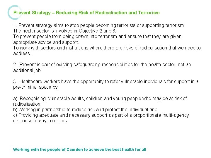 Prevent Strategy – Reducing Risk of Radicalisation and Terrorism 1. Prevent strategy aims to Prevent Strategy – Reducing Risk of Radicalisation and Terrorism 1. Prevent strategy aims to