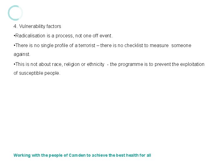 4. Vulnerability factors • Radicalisation is a process, not one off event. • There 4. Vulnerability factors • Radicalisation is a process, not one off event. • There