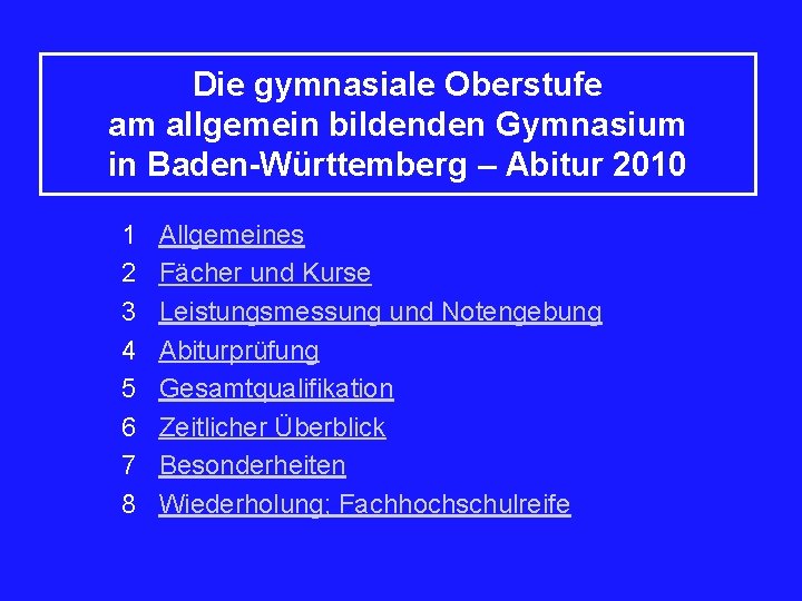 Die gymnasiale Oberstufe am allgemein bildenden Gymnasium in Baden-Württemberg – Abitur 2010 1 Allgemeines