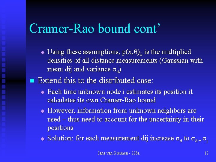 Cramer-Rao bound cont’ u n Using these assumptions, p(x; )ii is the multiplied densities