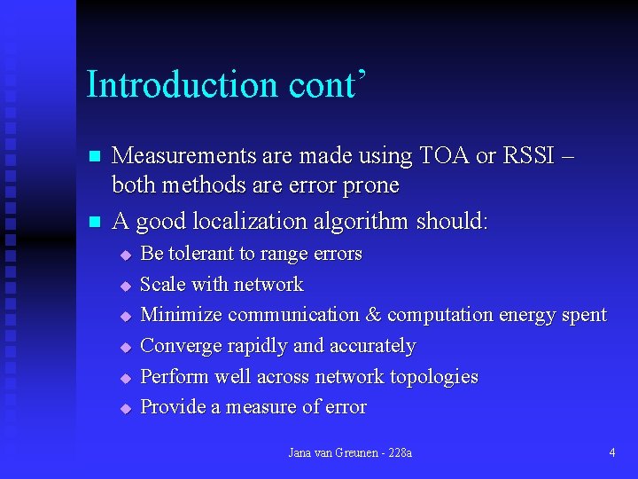 Introduction cont’ n n Measurements are made using TOA or RSSI – both methods