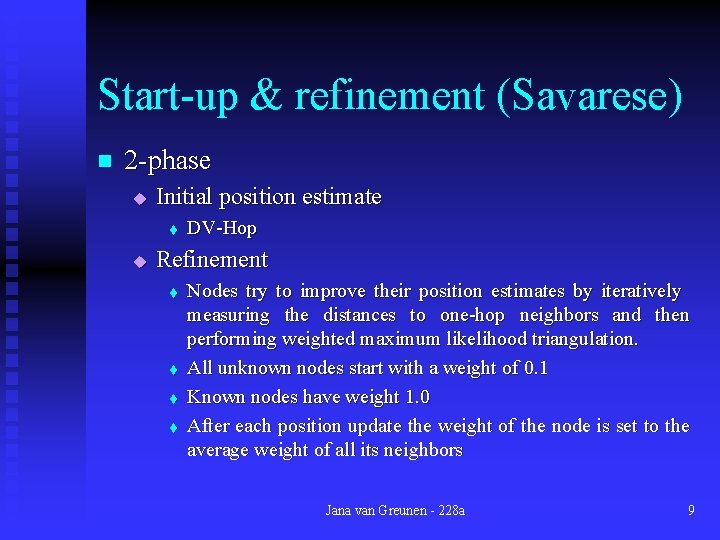 Start-up & refinement (Savarese) n 2 -phase u Initial position estimate t u DV-Hop