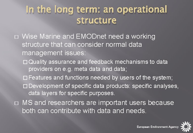 In the long term: an operational structure � Wise Marine and EMODnet need a In the long term: an operational structure � Wise Marine and EMODnet need a