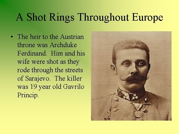 A Shot Rings Throughout Europe • The heir to the Austrian throne was Archduke