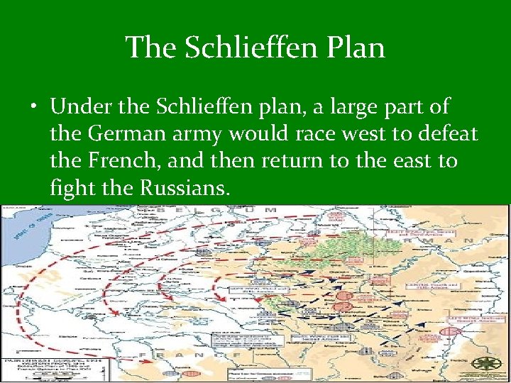 The Schlieffen Plan • Under the Schlieffen plan, a large part of the German