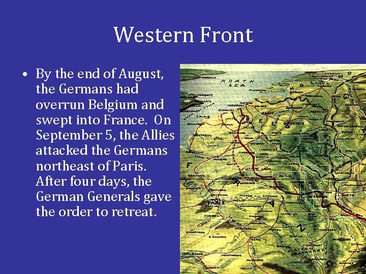 Western Front • By the end of August, the Germans had overrun Belgium and