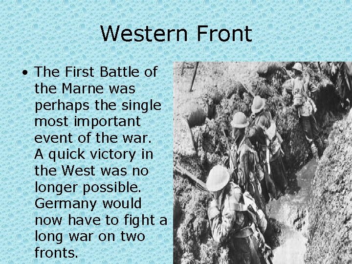 Western Front • The First Battle of the Marne was perhaps the single most