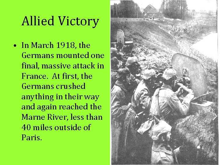 Allied Victory • In March 1918, the Germans mounted one final, massive attack in