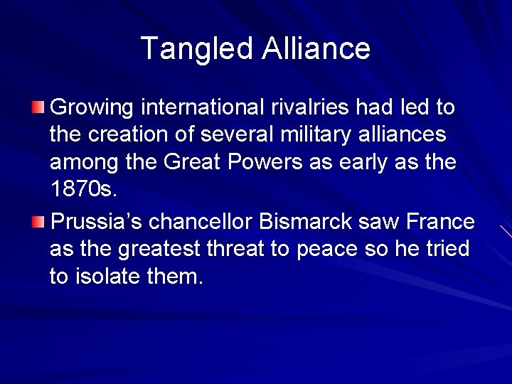 Tangled Alliance Growing international rivalries had led to the creation of several military alliances