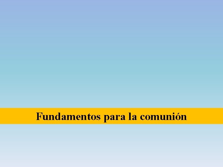 Fundamentos para la comunión 