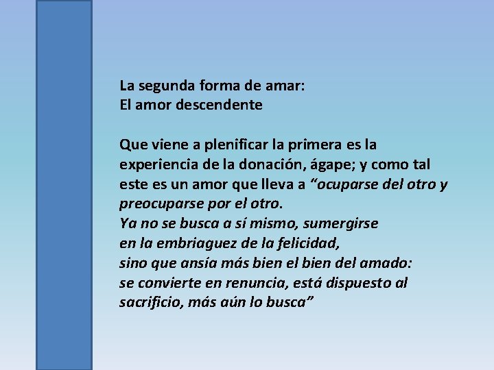 La segunda forma de amar: El amor descendente Que viene a plenificar la primera