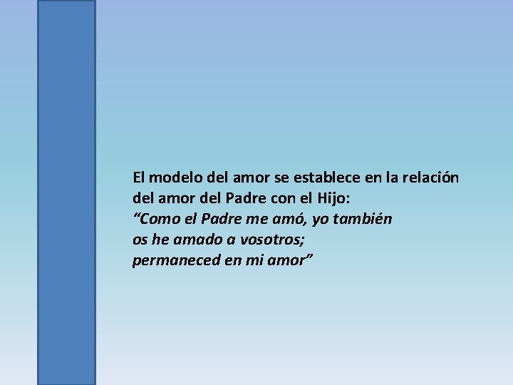 El modelo del amor se establece en la relación del amor del Padre con