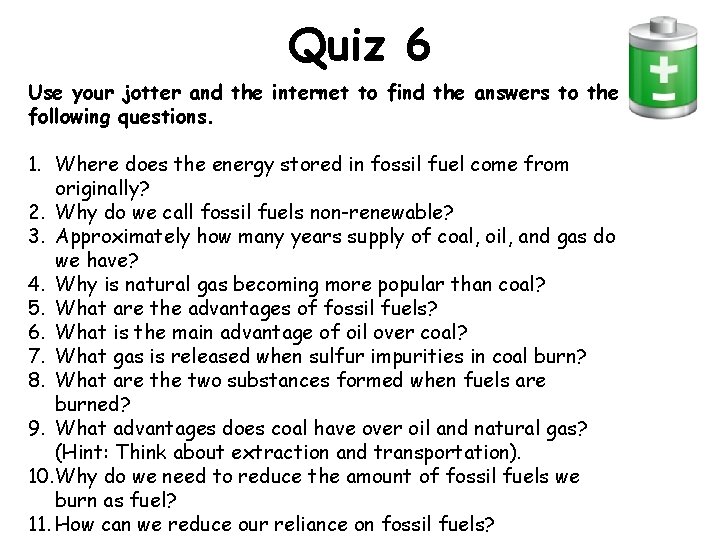 Quiz 6 Use your jotter and the internet to find the answers to the