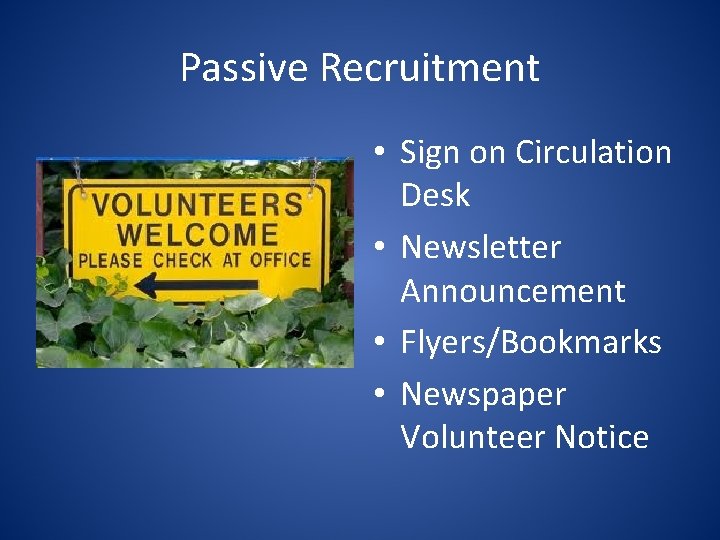 Passive Recruitment • Sign on Circulation Desk • Newsletter Announcement • Flyers/Bookmarks • Newspaper