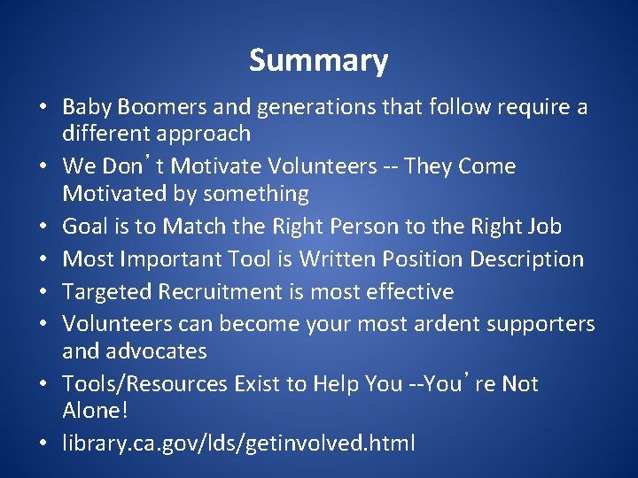 Summary • Baby Boomers and generations that follow require a different approach • We
