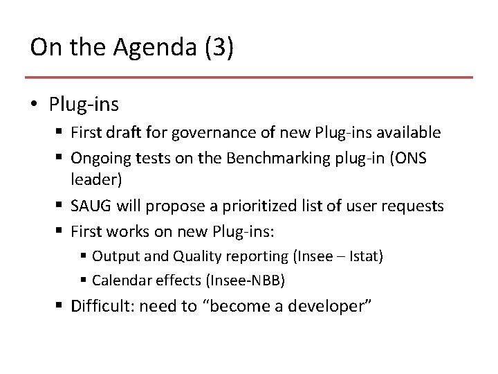 On the Agenda (3) • Plug-ins § First draft for governance of new Plug-ins