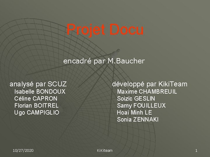 Projet Docu encadré par M. Baucher analysé par SCUZ développé par Kiki. Team Isabelle