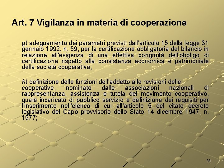 Art. 7 Vigilanza in materia di cooperazione g) adeguamento dei parametri previsti dall'articolo 15