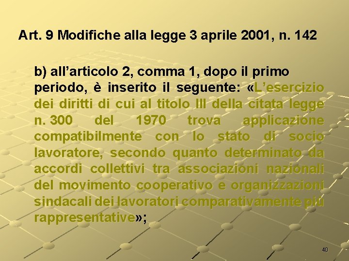 Art. 9 Modifiche alla legge 3 aprile 2001, n. 142 b) all’articolo 2, comma