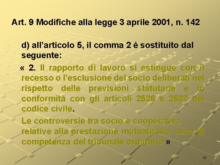 Art. 9 Modifiche alla legge 3 aprile 2001, n. 142 d) all’articolo 5, il